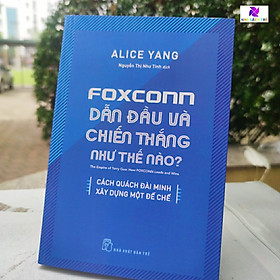 Sách - Foxconn Dẫn Đầu Và Chiến Thắng Như Thế Nào ( Cách Quách Đài Minh Xây Dựng Một Đế Chế ) - NXB Trẻ