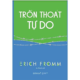 Sách Combo Erich Fromm: Xã Hội Tỉnh Táo + Nghệ Thuật Yêu + Trốn Thoát Tự Do - Alphabooks - BẢN QUYỀN - Trốn thoát tự do