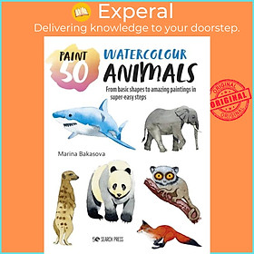Sách - Paint 50: Watercolour Animals - From Basic Shapes to Amazing Paintings by Marina Bakasova (UK edition, paperback)