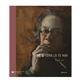 Vẽ Gì Cũng Là Tự Họa 