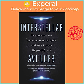 Sách - Interstellar - The Search for Extraterrestrial Life and Our Future Beyond Ear by Avi Loeb (UK edition, hardcover)