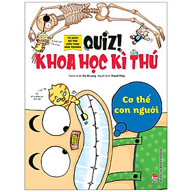 [Download Sách] Quiz! Khoa Học Kì Thú: Cơ Thể Con Người (Tái Bản 2020)