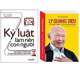 Combo Lý Quang Diệu Kỷ Luật Thép Của Singapore+Kỷ Luật Làm Nên Con Người