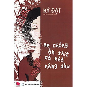 Cuốn Sách - Mẹ chồng ăn thịt cả nhà nàng dâu