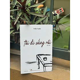 TÔI ĐI VẮNG RỒI – Trần Tuấn – Erudtire Books