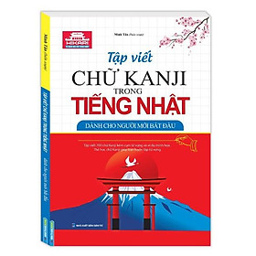 Tập viết chữ KANJI trong tiếng Nhật dành cho người mới bắt đầu