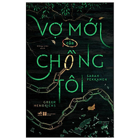 Vợ Mới Của Chồng Tôi - NNA