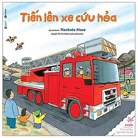 Ehon - Tiến Lên Xe Cứu Hỏa (Tái Bản 2020)