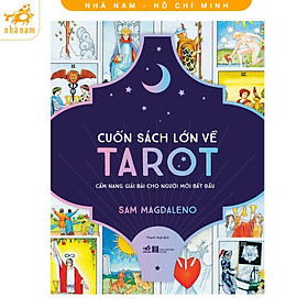 Sách - Cuốn Sách Lớn Về Tarot - Cẩm Nang Giải Bài Cho Người Mới Bắt Đầu - Nhã Nam
