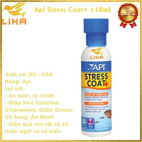 Api Stress Coat+ 118ml - Khử Chlorine, Chloramine, Giảm Stress, Cá Sung, Ăn Mạnh