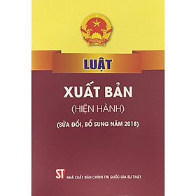 Luật Xuất bản (hiện hành) (sửa đổi, bổ sung năm 2018)