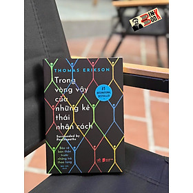 TRONG VÒNG VÂY CỦA NHỮNG KẺ THÁI NHÂN CÁCH – Thomas Erikson – Bùi Hà dịch – Nhã Nam – NXB Dân Trí