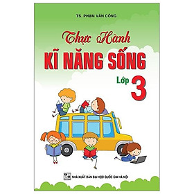 Sách Thực Hành Kỹ Năng Sống Lớp 3 (Màu)