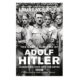 The Dark Charisma Of Adolf Hitler