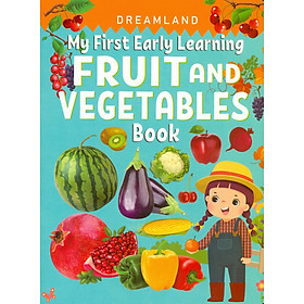 My First Early Learning - Fruit And Vegetables Book (Bài học đầu tiên của tôi - Sách về rau củ quả)