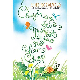 Sách - Chuyện Con Ốc Sên Muốn Biết Tại Sao Nó Chậm Chạp