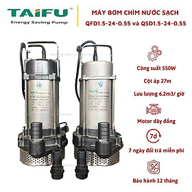 Mua Máy bơm chìm đẩy cao 550W (0.75HP) Thân Nắp INOX 304 TAIFU QFD1.5-24-0.55 và QSD1.5-24-0.55 - Bảo hành 1 năm