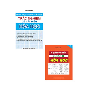 Combo Bí Quyết Đạt Điểm 8,9,10 Hóa Học + Chinh Phục Câu Hỏi Và Bài Tập Trắc Nghiệm Dễ Mất Điểm Hóa Học (Bộ 2 Cuốn)