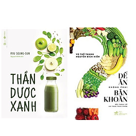 [Download Sách] Combo 2 cuốn sách nấu ăn siêu hấp dẫn : Thần Dược Xanh + Để Ăn Không Phải Băn Khoăn ( Tặng kèm Bookmark Thiết Kế)