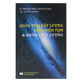 Nơi bán Quản Trị Chất Lượng Toàn Diện TQM Và Nhóm Chất Lượng - Giá Từ -1đ