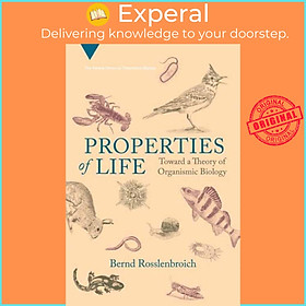 Sách - Properties of Life - Toward a Theory of Organismic Biology by Bernd Rosslenbroich (UK edition, paperback)