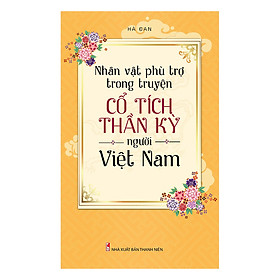 [Download Sách] Nhân Vật Phù Trợ Trong Truyện Cổ Tích Thần Kỳ Người Việt