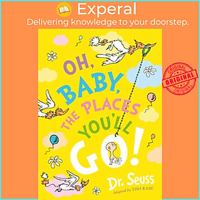 Sách - Oh, Baby, The Places You'll Go! by Dr. Seuss (UK edition, paperback)