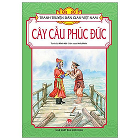 Tranh Truyện Dân Gian Việt Nam: Cây Cầu Phúc Đức (Tái Bản 2023)