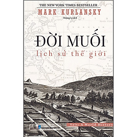 Đời Muối : Lịch Sử Thế Giới