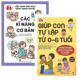 Combo Kinh Nghiệm Từ Nước Nhật - Giúp Con Tự Lập Từ 0-6 Tuổi + Cẩm Nang Sinh Hoạt Bằng Tranh Cho Bé - Các Kĩ Năng Cơ Bản
