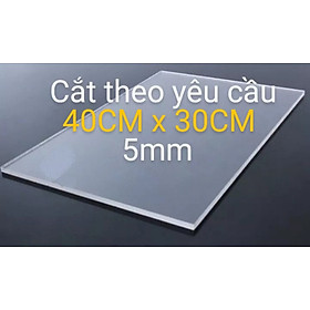 Tấm nhựa mica trong suốt  dày 5MM VÀ 3MM  40X30 (ĐỦ SIZE), nhận cắt kích thước theo yêu cầu