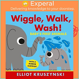 Sách - Wiggle, Walk, Wash! Baby's First Animals by Elliot Kruszynski (UK edition, paperback)