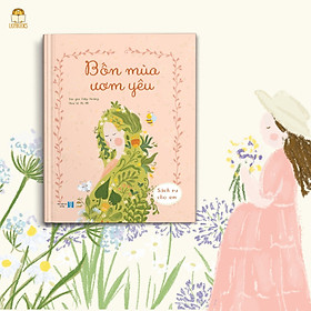 Cuốn Bốn mùa ươm yêu - Sách thai giáo dành cho mẹ bầu Bìa cứng