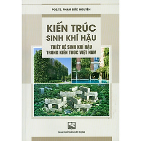Sách Kiến Trúc Sinh Khí Hậu - Thiết Kế Sinh Khí Hậu Trong Kiến Trúc Việt Nam