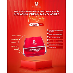 Kem Dưỡng Trắng Da Mờ Thâm Nám Sâm Nhung Hoàng Kim Cao Cấp Melasma Cream Nano White MISS CANDY 25g, Giúp Tái Tạo Da Bị Nhiễm Corticoid, Phục Hồi Làn Da Hư Tổn & Làm Săn Chắc Da