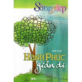 Sống Đẹp - Hạnh Phúc Giản Dị