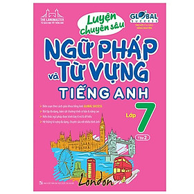 Luyện Chuyên Sâu Ngữ Pháp Và Từ Vựng Tiếng Anh Lớp 7 - Tập 2