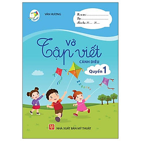 Vở Tập Viết - Cánh Diều - Quyển 1