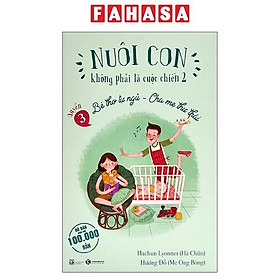 Sách - Sách Nuôi Con Không Phải Là Cuộc Chiến 2 - Quyển 1,2,3 (Trọn g Bộ)