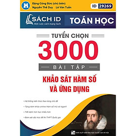 Sách ID ôn thi THPT QG 2021 môn Toán Tuyển chọn 3000 bài tập Khảo sát hàm số và ứng dụng