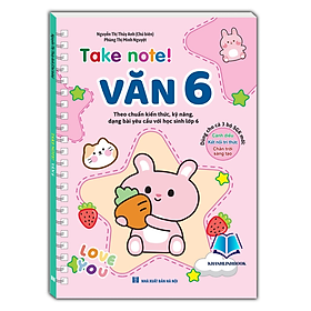 TAKE NOTE! Văn 6 (không lò xo) - Nhà Sách Hồng Ân