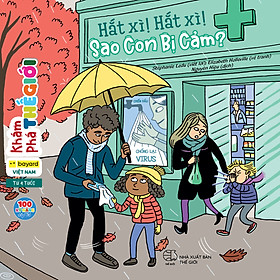 HẮT XÌ! HẮT XÌ! SAO CON BỊ CẢM ? - 100 Kỹ năng cho bé từ 3 tuổi - Truyện Tranh Thiếu Nhi
