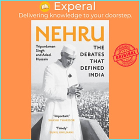 Sách - Nehru - The Debates That Defined India by Tripurdaman Singh (UK edition, paperback)