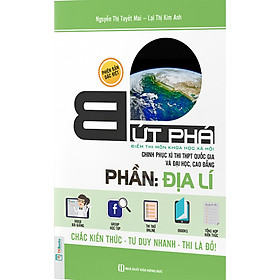 Bứt Phá Điểm Thi Môn Địa Lý - Phiên Bản Đặc Biệt 2019 ( Tích Hợp Video Bài Giảng + Thi Thử Online ) tặng kèm bookmark
