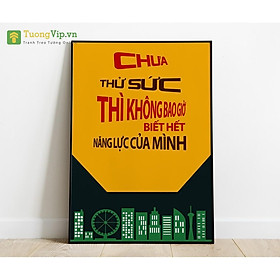 Tranh Treo Tường Chưa Bao Giờ Thử Sức Thì Không Bao Giờ Biết Hết Năng Lực Của Mình
