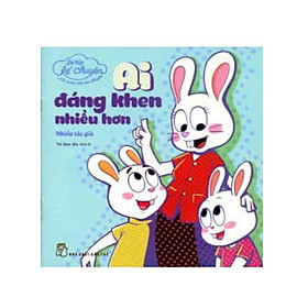 Bé tập kể chuyện - ai đáng khen nhiều hơn