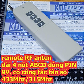 Remote RF anten dài 4 nút ABCD dùng PIN 9V, công tắc tần số 433Mhz / 315Mhz kde6780