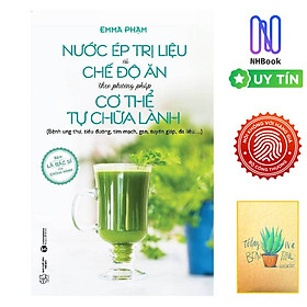 Ảnh bìa Nước Ép Trị Liệu Và Chế Độ Ăn Theo Phương Pháp Cơ Thể Tự Chữa Lành ( Tặng Sổ Tay Xương Rồng )