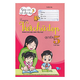 Giúp Em Viết Chữ Đẹp: Luyện Viết Chữ Đẹp 5 (Tập 2)