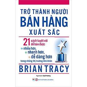 [Download Sách] Trở Thành Người Bán Hàng Xuất Sắc- 21 Cách Tuyệt Vời